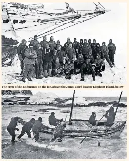  ??  ?? The crew of the Endurance on the ice, above; the James Caird leaving Elephant Island, below