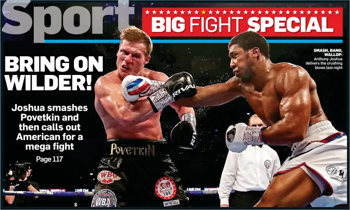  ??  ?? SMASH, BANG, WALLOP: Anthony Joshua delivers the crushing blows last night