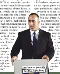  ??  ?? Računa na podršku NATO: Haradinaj