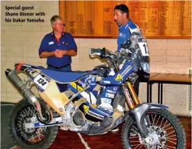  ??  ?? Special guest Shane Diener with his Dakar Yamaha