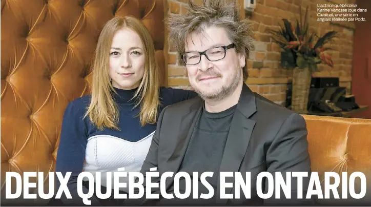  ??  ?? L'actrice québécoise Karine Vanasse joue dans Cardinal, une série en anglais réalisée par Podz.