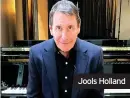  ??  ?? Jools Holland