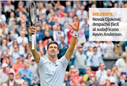  ??  ?? SOLVENTE.
Novak Djokovic despachó fácil al sudafrican­o Kevin Anderson.