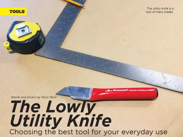  ??  ?? The utility knife is a tool of many trades.