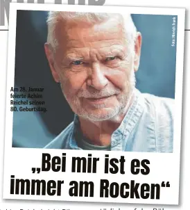  ?? Frank Hinrich Foto: ?? Am 28. Januar feierte Achim Reichel seinen 80. Geburtstag.