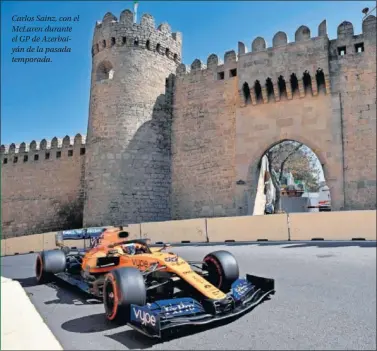  ??  ?? Carlos Sainz, con el McLaren durante el GP de Azerbaiyán de la pasada temporada.