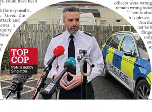  ?? ?? TOP COP PSNI’S Bobby Singleton