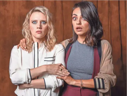  ?? ROBERT HANASHIRO/USA TODAY ?? Kate McKinnon, left, and Mila Kunis play gold-standard best friends Morgan and Audrey, who become amateur spies when Audrey is ghosted in “The Spy Who Dumped Me.”