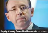  ?? GETTY IMAGES ?? Deputy Attorney General Rod Rosenstein