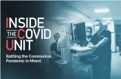  ?? ?? ‘Inside the COVID Unit’ was a five-part documentar­y.