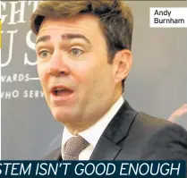  ??  ?? Andy Burnham