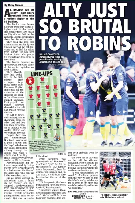  ?? PICTURE: Gary House ?? HULME COMFORTS: Jordan Hulme takes the plaudits after scoring Altrincham’s second goal (for
BRACKNELL: Herbert
Burden 81). Fraser 46), Grant (for
Sani, Osu
Subs not used: Richards,
(for Cashman 61),
ALTRINCHAM: Osborne
(for Hulme (for Sinclair 70), Quitirna Dixon
Subs not used: Simpson,
IT’S THERE: Tyrese Sinclair puts Altrincham in front