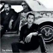  ??  ?? The Killers