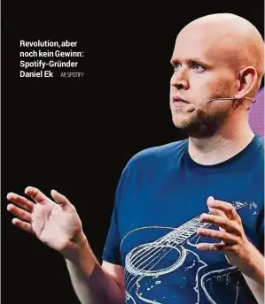  ??  ?? Revolution, aber noch kein Gewinn: Spotify-gründer Daniel Ek AP, SPOTIFY