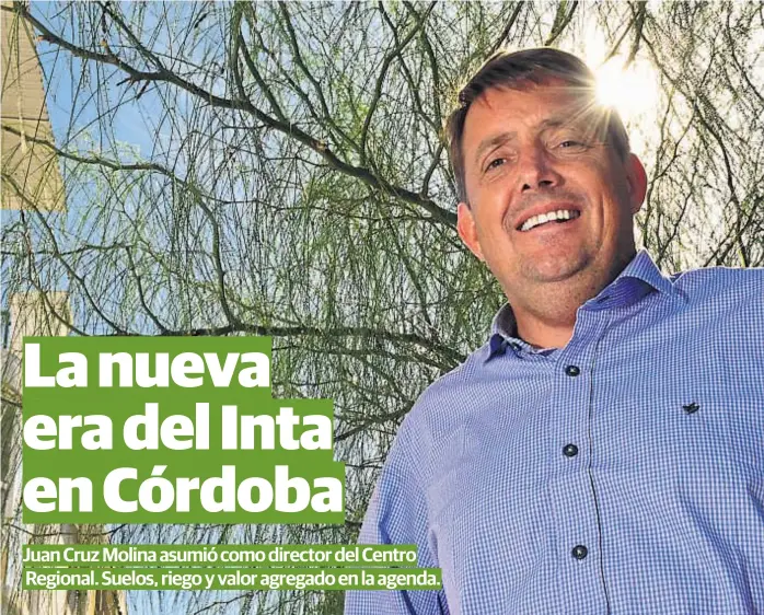  ?? (JAVIER FERREYRA) ?? Cambio de oficina. Tras seis años como secretario de Agricultur­a de la Provincia, Juan Cruz Molina ganó el concurso en el Inta. “Es un desafío muy grande”, asegura.