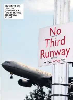  ??  ?? The cabinet has given the go-ahead for a new third runway at Heathrow Airport