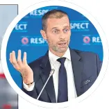  ??  ?? UEFA president Aleksander Ceferin