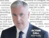  ??  ?? ACTION CALL MSP Kelly