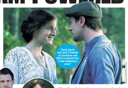  ?? ?? Emma Corrin and Jack O’Connell as Constance and Oliver in scenes from “Lady Chatterley’s Lover.”