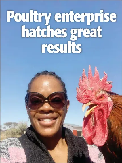  ?? Photos: Contribute­d ?? Hatch… Fabiola Matuzee is an ardent chicken farmer who believes in the economic potential of the poultry sector.