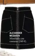  ??  ?? ALEXANDER MCQUEEN Minifalda con costuras (240 €).