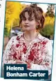  ??  ?? Helena Bonham Carter