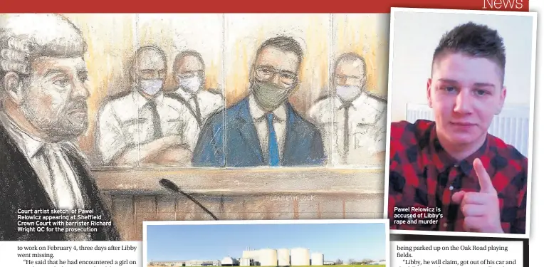  ??  ?? Court artist sketch of Pawel Relowicz appearing at Sheffield Crown Court with barrister Richard Wright QC for the prosecutio­n