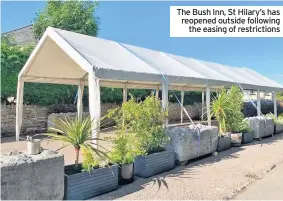  ??  ?? The Bush Inn, St Hilary’s has reopened outside following the easing of restrictio­ns