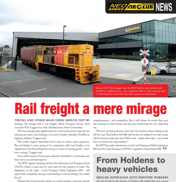  ??  ?? Forum CEO Nick Leggett says the RTF believes that road and rail should be complement­ary....not competitiv­e. But it is also adamant that “it will always be trucks that carry the economy on their backs....”