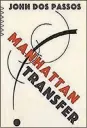  ??  ?? “Manhattan Transfer” by John Dos Passos (Vintage Classics, 437 pages, $9.95)