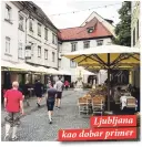  ??  ?? Ljubljana kao dobar primer