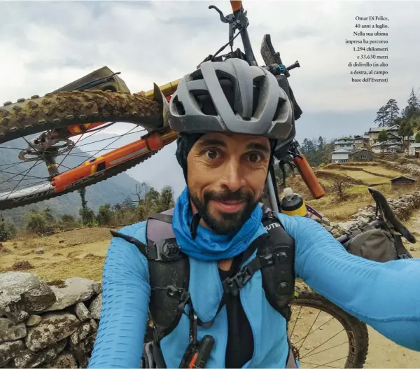  ??  ?? Omar Di Felice, 40 anni a luglio. Nella sua ultima impresa ha percorso 1.294 chilometri e 33.630 metri di dislivello (in alto a destra, al campo base dell’everest)