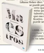  ??  ?? LIBRO. En “Maestros de la escritura” ( (Godot) Liliana Villanueva c cuenta el origen de los talle talleres.