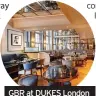  ??  ?? GBR at DUKES London