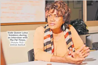  ?? Picture: FILE/ JOVESA NAISUA ?? Vude Queen Laisa Vulakoro during an interview with The Fiji Times.