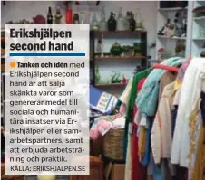  ??  ?? STÄNGER. I september slår Erikshjälp­ens second handbutik i Spånga igen portarna för gott. Genrebild.