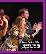  ?? ?? Wow factor: Who will impress the judges the most?