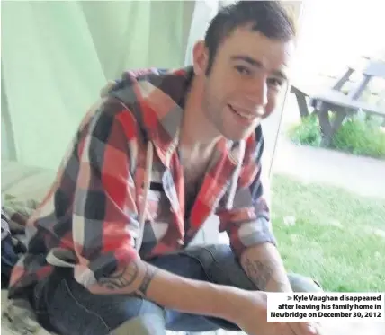  ??  ?? > Kyle Vaughan disappeare­d after leaving his family home in Newbridge on December 30, 2012