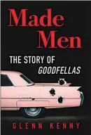  ??  ?? “Made Men: The Story of Goodfellas,” by Glenn Kenny (Hanover Square, 400 pages, $29.99)