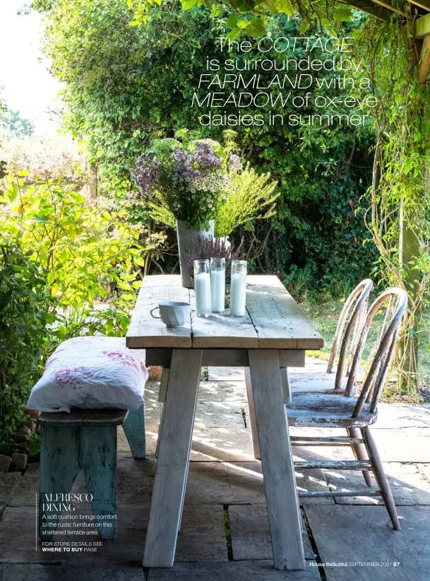  ??  ?? ALFRESCO DINING
A soft cushion brings comfort to the rustic furniture on this sheltered terrace area
FOR STORE DETAILS SEE WHERE TO BUY PAGE