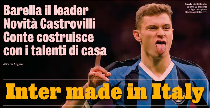  ?? GETTY ?? Sardo Nicolò Barella, 23 anni, 29 presenze e 3 gol nella prima stagione all’Inter