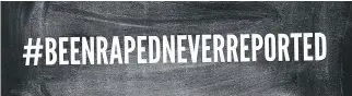  ?? CREATED BY MICK CÔTÉ/ POSTMEDIA NEWS ?? #BeenRapedN­everReport­ed hashtag has started a global discussion about rape after the very public downfall of CBC star radio host Jian Ghomeshi.