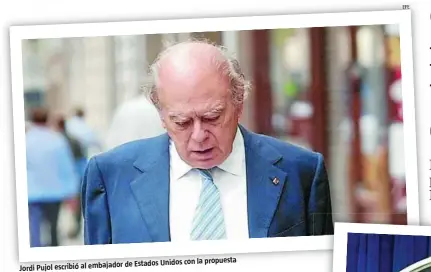  ?? EFE ?? Jordi Pujol escribió al embajador de
Estados Unidos con la propuesta