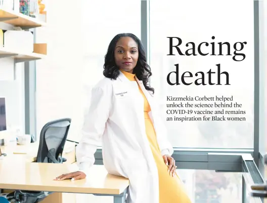 ?? KAYANA SZYMCZAK/THE NEW YORK TIMES ?? Kizzmekia Corbett, in her office at the Harvard T.H. Chan School of Public Health in Boston, played a big role in saving countless lives from COVID-19.