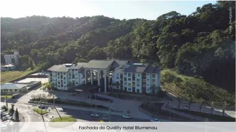  ??  ?? Fachada do Quality Hotel Blumenau