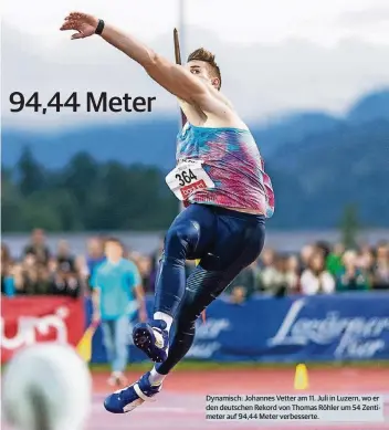  ??  ?? Dynamisch: Johannes Vetter am 11. Juli in Luzern, wo er den deutschen Rekord von Thomas Röhler um 54 Zentimeter auf 94,44 Meter verbessert­e.