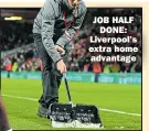  ??  ?? JOB HALF DONE: Liverpool’s extra home advantage