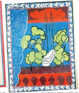  ?? ?? Henri Matisse’s “Window at Tahiti II,” 1935. Gouache on canvas.