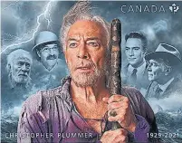  ?? THE CANADIAN PRESS ?? Toronto-born acting legend Christophe­r Plummer helped Canada Post design his stamp before he died in February at 91.