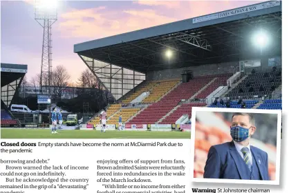  ??  ?? Closed doors Empty stands have become the norm at McDiarmid Park due to the pandemic
Warning St Johnstone chairman Steve Brown